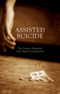 Assisted Suicide: the Liberal, Humanist Case Against Legalization
