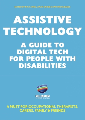 Assistive Technology: A Guide to Digital Tech for People with Disabilities - Awde, Nick (Editor)