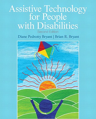 Assistive Technology for People with Disabilities - Bryant, Diane, and Bryant, Brian