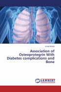Association of Osteoprotegrin with Diabetes Complications and Bone