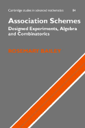 Association Schemes: Designed Experiments, Algebra and Combinatorics