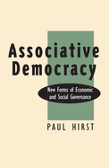 Associative Democracy: New Forms of Economic and Social Governance