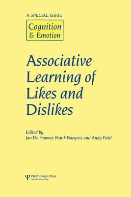 Associative Learning of Likes and Dislikes: A Special Issue of Cognition and Emotion - de Houwer, Jan, PhD (Editor), and Baeyens, Frank (Editor), and Field, Andy (Editor)