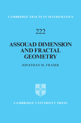 Assouad Dimension and Fractal Geometry - Fraser, Jonathan M.