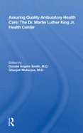 Assuring Quality Ambulatory Health Care: The Martin Luther King Jr. Health Center