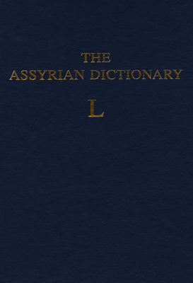 Assyrian Dictionary of the Oriental Institute of the University of Chicago, Volume 9, L - Roth, Martha T