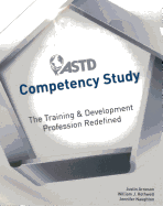 ASTD Competency Study: The Training & Development Profession Redefined