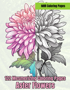 Aster Flowers: 132 Mesmerizing Coloring