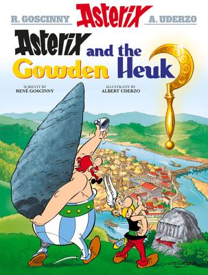 Asterix and the Gowden Heuk (Scots) - Goscinny, R, and Fitt, Matthew (Translated by)