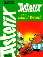 Asterix and the Laurel Wreath - de Goscinny, Rene, and Goscinny, Rene