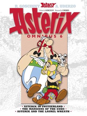 Asterix: Asterix Omnibus 6: Asterix in Switzerland, The Mansions of The Gods, Asterix and The Laurel Wreath - Goscinny, Rene
