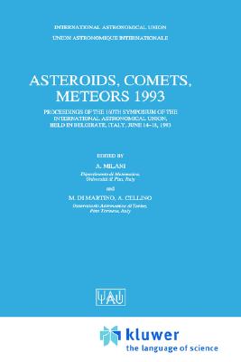 Asteroids, Comets, Meteors 1993 - International Astronomical Union, and Milani, Andrea, and Di Martino, M (Editor)