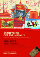 Asthetiken des Sozialismus / Socialist Aesthetics: Populre Bildmedien im spten Sozialismus / Visual cultures of Late Socialism