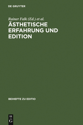 Asthetische Erfahrung Und Edition - Falk, Rainer (Editor), and Mattenklott, Gert (Editor)