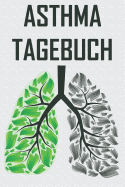 Asthma Tagebuch: Peak Flow Protkoll zum ausfllen fr ber 500 Tage   handliche Tabelle mit Vorlage im 6x9 Format   Motiv: Lungen Baum