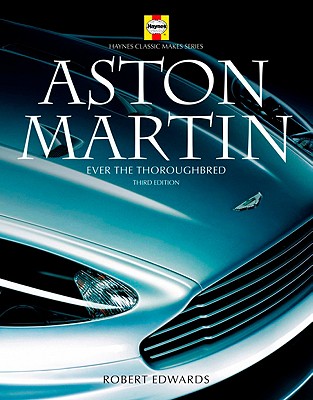 Aston Martin: Ever the Thoroughbred - Edwards, Robert