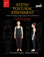 Aston(r) Postural Assessment: A New Paradigm for Observing and Evaluating Body Patterns