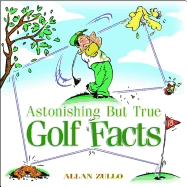 Astonishing But True Golf Facts