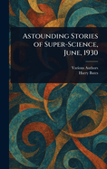 Astounding Stories of Super-Science, June, 1930