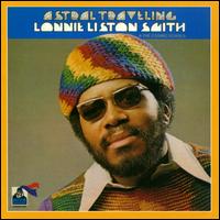 Astral Traveling - Lonnie Liston Smith & the Cosmic Echoes