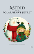 Astrid And The Polar Bear's Secret: And Other Bilingual Norwegian-English Stories for Kids