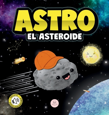 Astro el Asteroide: Cuento infantil para aprender sobre las estrellas - John, Samuel