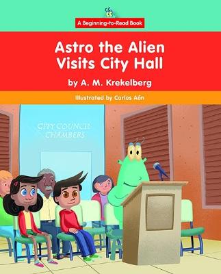 Astro the Alien Visits City Hall - Krekelberg, A M