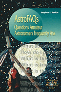 Astrofaqs: Questions Amateur Astronomers Frequently Ask