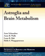 Astroglia and Brain Metabolism: Focus on Energy and Neurotransmitter Amino Acid Homeostasis