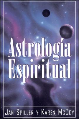 Astrologia Espiritual (Spiritual Astrology) - Spiller, Jan, and McCoy, Karen