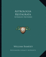 Astrologia Restaurata: Astrology Restored