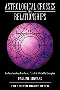 Astrological Crosses in Relationships: Understanding Cardinal, Fixed & Mutable Energies