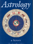 Astrology: A History - Whitfield, Peter, Dr.