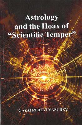 Astrology and the Hoax of "Scientific Temper" - Vasudev, Gayatri Devi