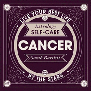 Astrology Self-Care: Cancer: Live your best life by the stars