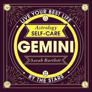 Astrology Self-Care: Gemini: Live your best life by the stars