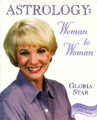 Astrology: Woman to Woman - Star, Gloria