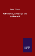 Astronomie, Astrologie und Mathematik