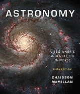 Astronomy: A Beginner's Guide to the Universe - Chaisson, Eric, and McMillan, Steve