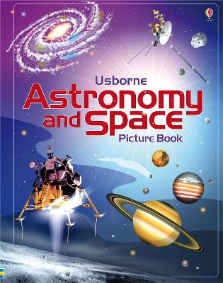 Astronomy and Space Picture Book - Bone, Emily, and Maskell, Hazel