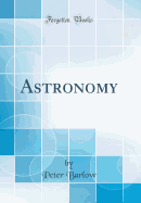 Astronomy (Classic Reprint)