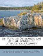 Astronomy: Determination of Time, Longitude, Latitude, and Azimuth