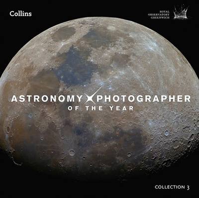 Astronomy Photographer of the Year: Collection 3 - Royal Observatory Greenwich, and Collins Astronomy