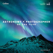 Astronomy Photographer Of The Year: Collection 4