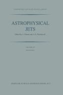 Astrophysical Jets: Proceedings of an International Workshop Held in Torino, Italy, October 7-9, 1982