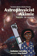 Astrophysicist Akimie: Explores the Universe