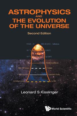 Astrophysics And The Evolution Of The Universe - Kisslinger, Leonard S