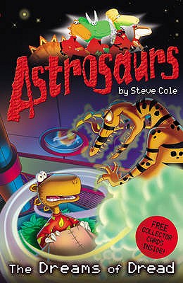 Astrosaurs 15: The Dreams of Dread - Cole, Steve