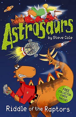 Astrosaurs: Riddle of the Raptors - Cole, Stephen