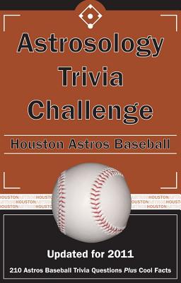 Astrosology Trivia Challenge: Houston Astros Baseball - Netzer, Al, and Rippey, Tom P, III (Editor), and Wilson, Paul F (Editor)